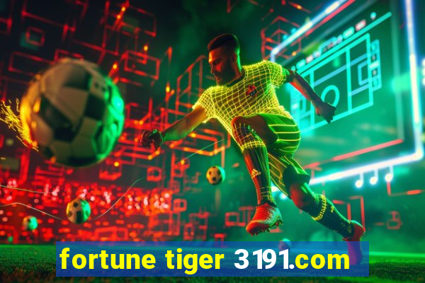 fortune tiger 3191.com